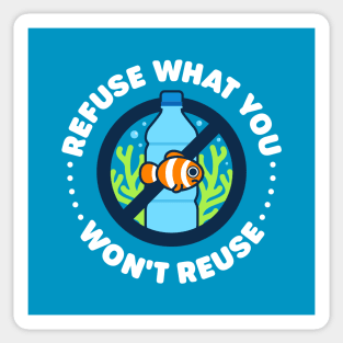 Refuse What You Won't Reuse - Cute Clownfish Sticker